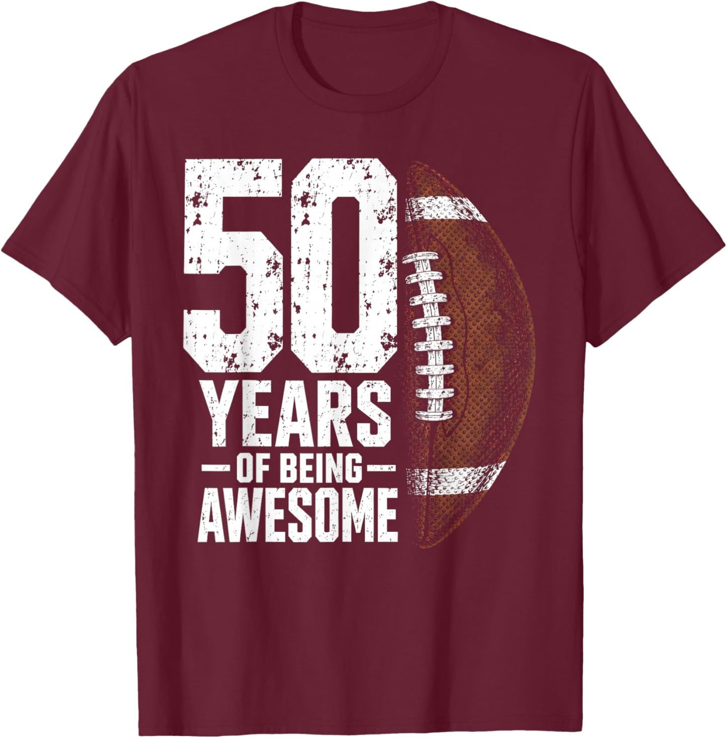 50 Years of Being Awesome Football 50th Birthday T-Shirt - T-Shirt | Maroon
