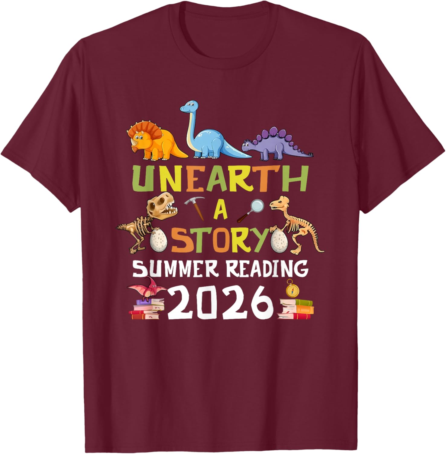 Unearth A Story Theme Summer Reading 2026 Dinosaur Lover Fan T-Shirt - T-Shirt | Maroon