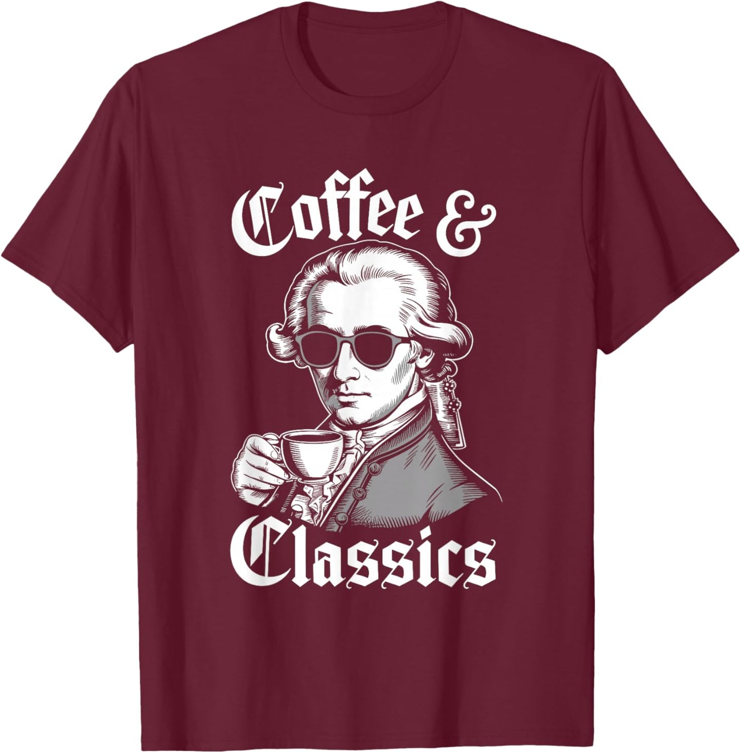 Wolfgang Amadeus Mozart Quote Coffee & Classical Music Lover T-Shirt - T-Shirt | Maroon