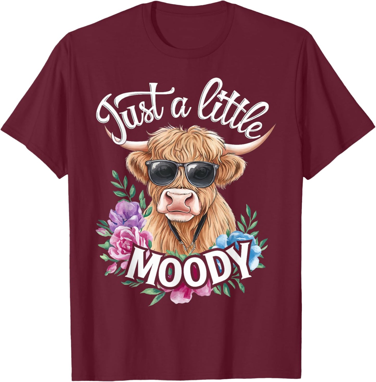 Cow Just A Little Moody T-Shirt - T-Shirt | Maroon