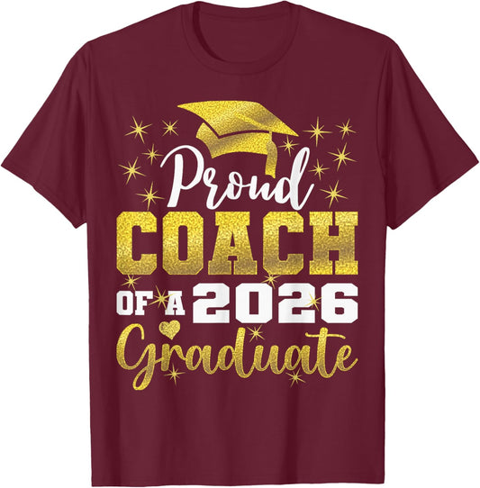Super Proud Coach of 2026 Graduate Senior Graduation Family T-Shirt - T-Shirt | Maroon