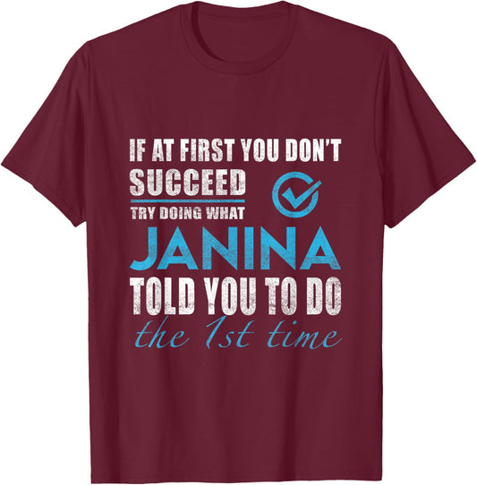 Janina Name - Try What Janina Told You To Do T-Shirt - T-Shirt | Maroon