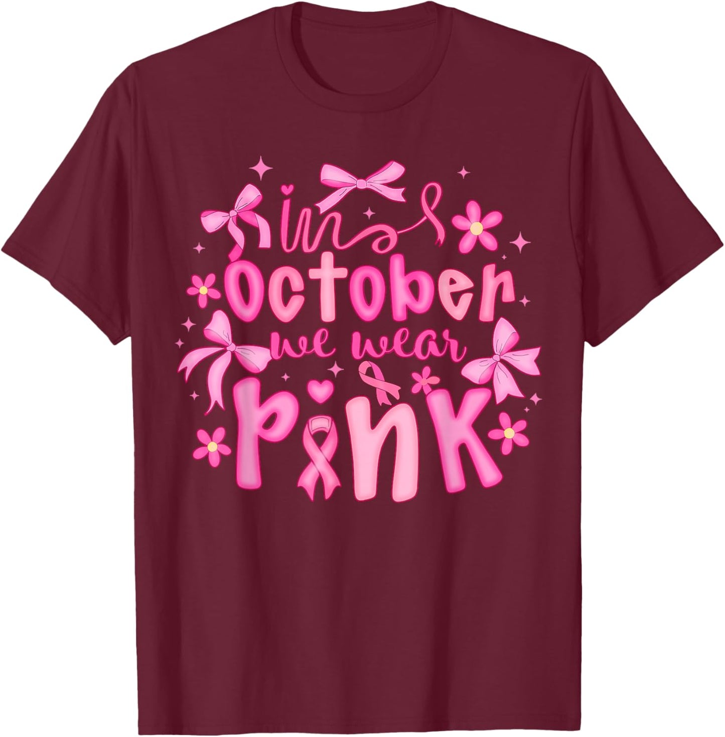 in October We Wear Pink Coquette Bow Breast Cancer Awareness T-Shirt - T-Shirt | Maroon