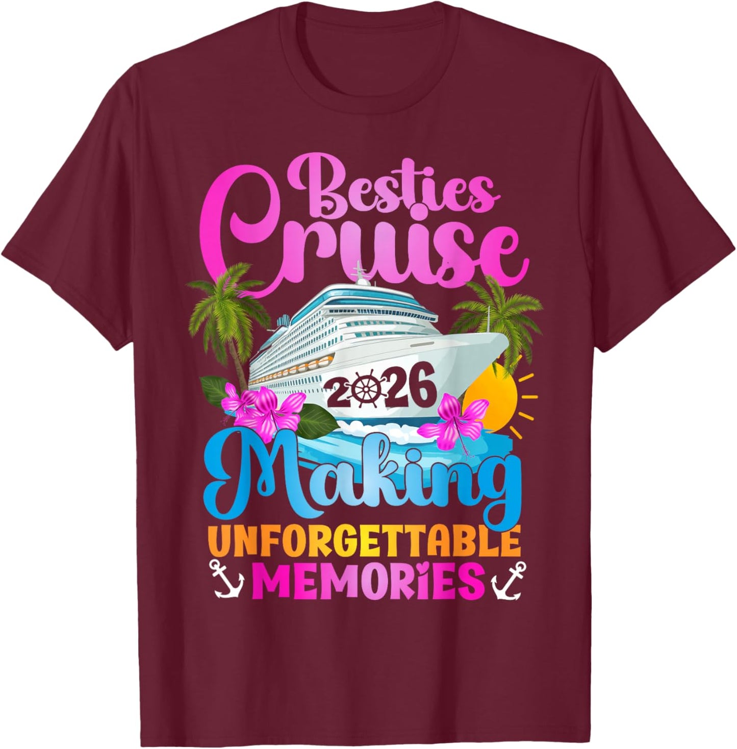 Besties Cruise Trip 2026 Making Memories Besties Cruising T-Shirt - T-Shirt | Maroon
