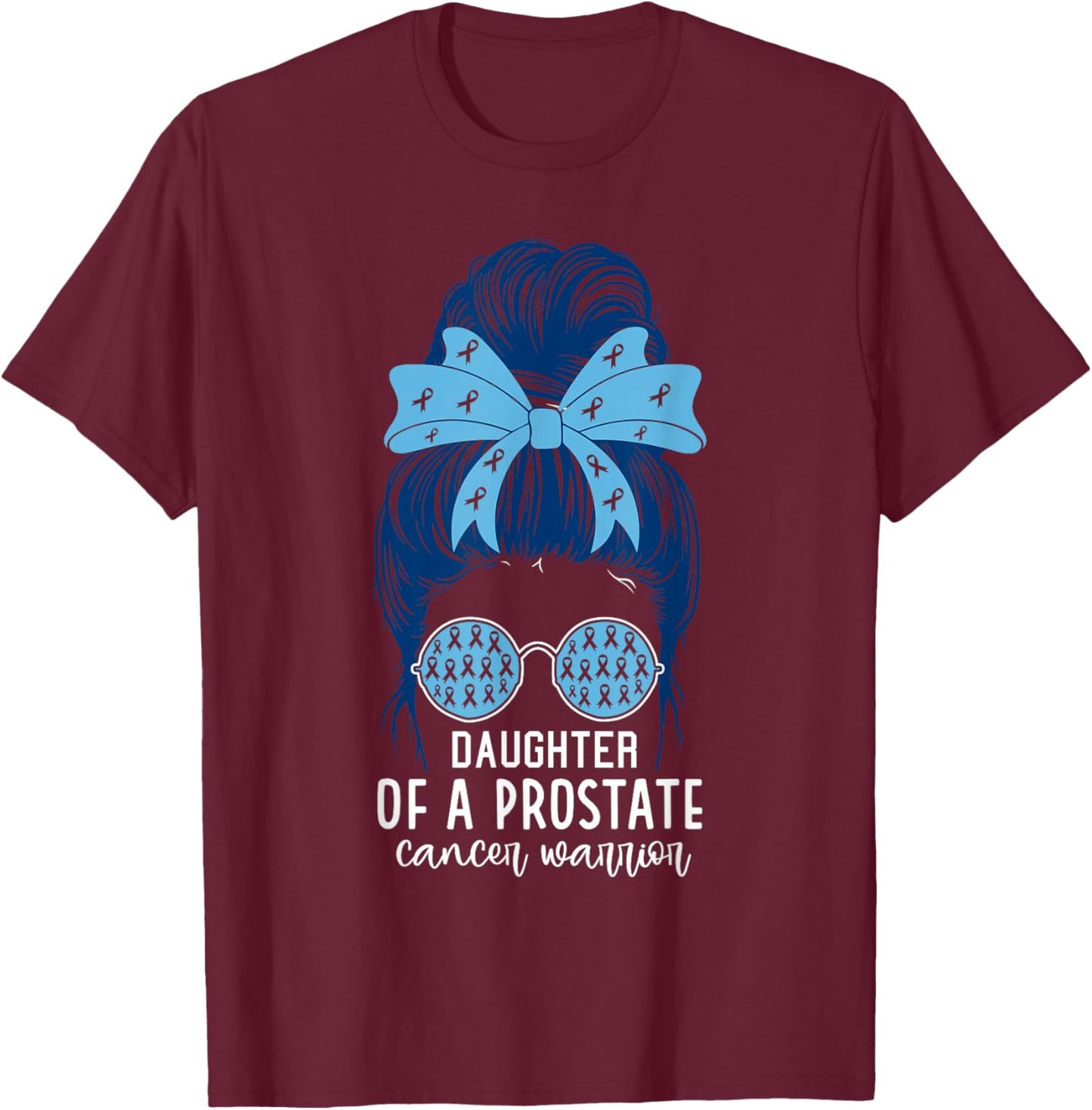 Daughter of a Prostate Cancer Warrior T-Shirt - T-Shirt | Maroon