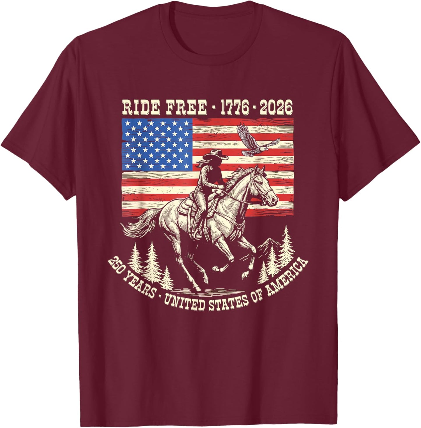 Ride Free 1776 2026 USA 250th Anniversary Patriotic Cowboy T-Shirt - T-Shirt | Maroon