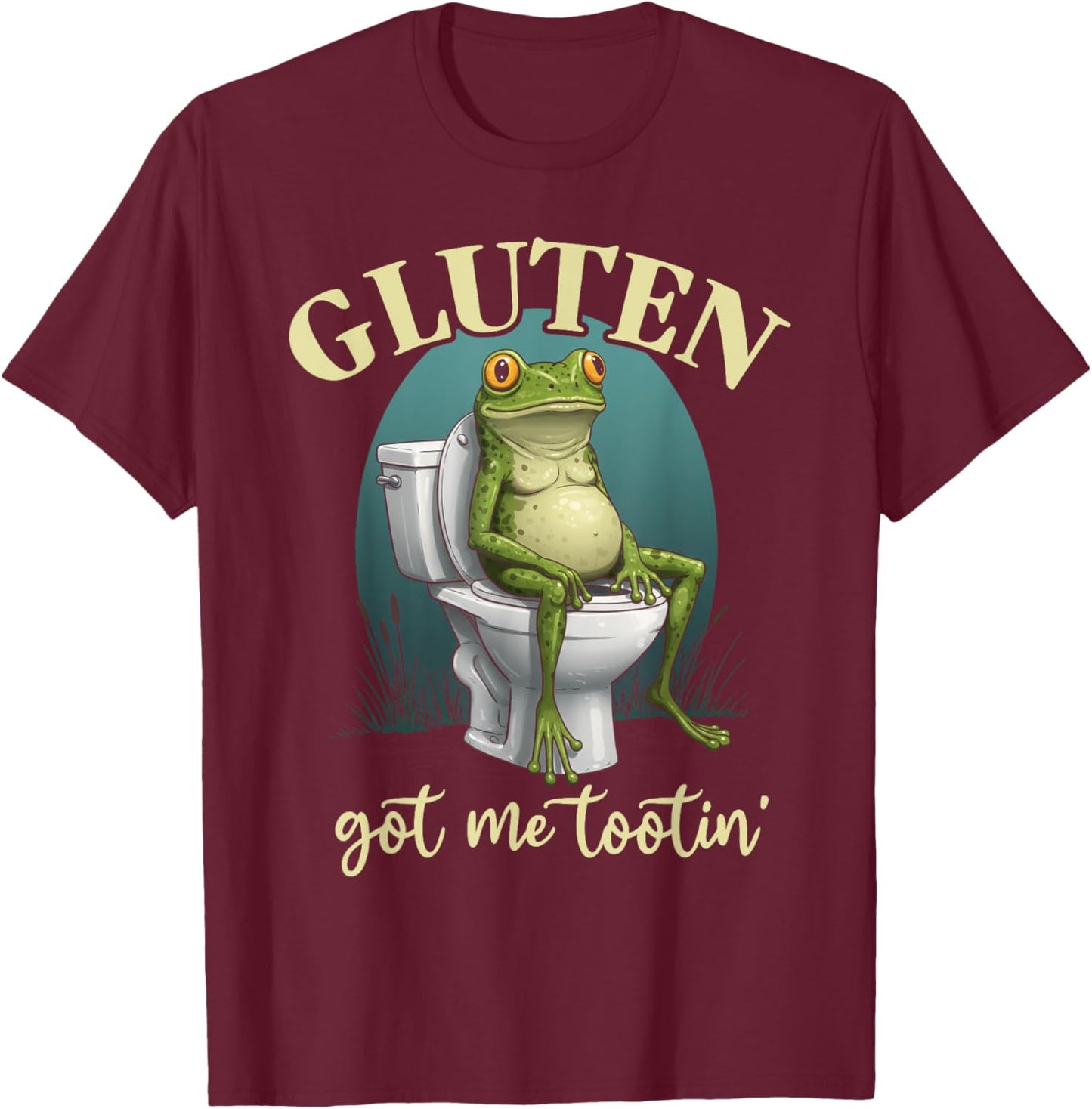 Gluten Got Me Tootin Funny Sarcastic Gluten Tolerance Meme T-Shirt - T-Shirt | Maroon