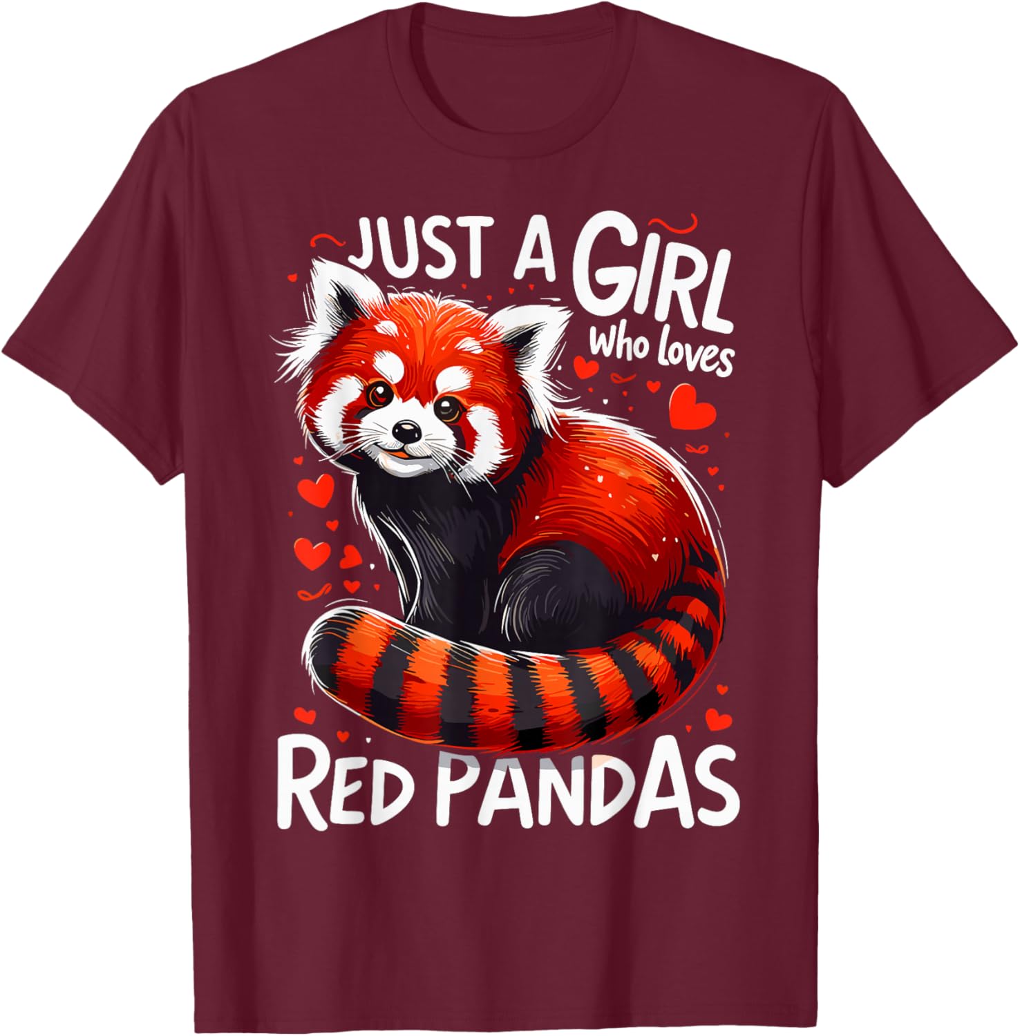 Just A Girl Who Loves Red Pandas T-Shirt - T-Shirt | Maroon