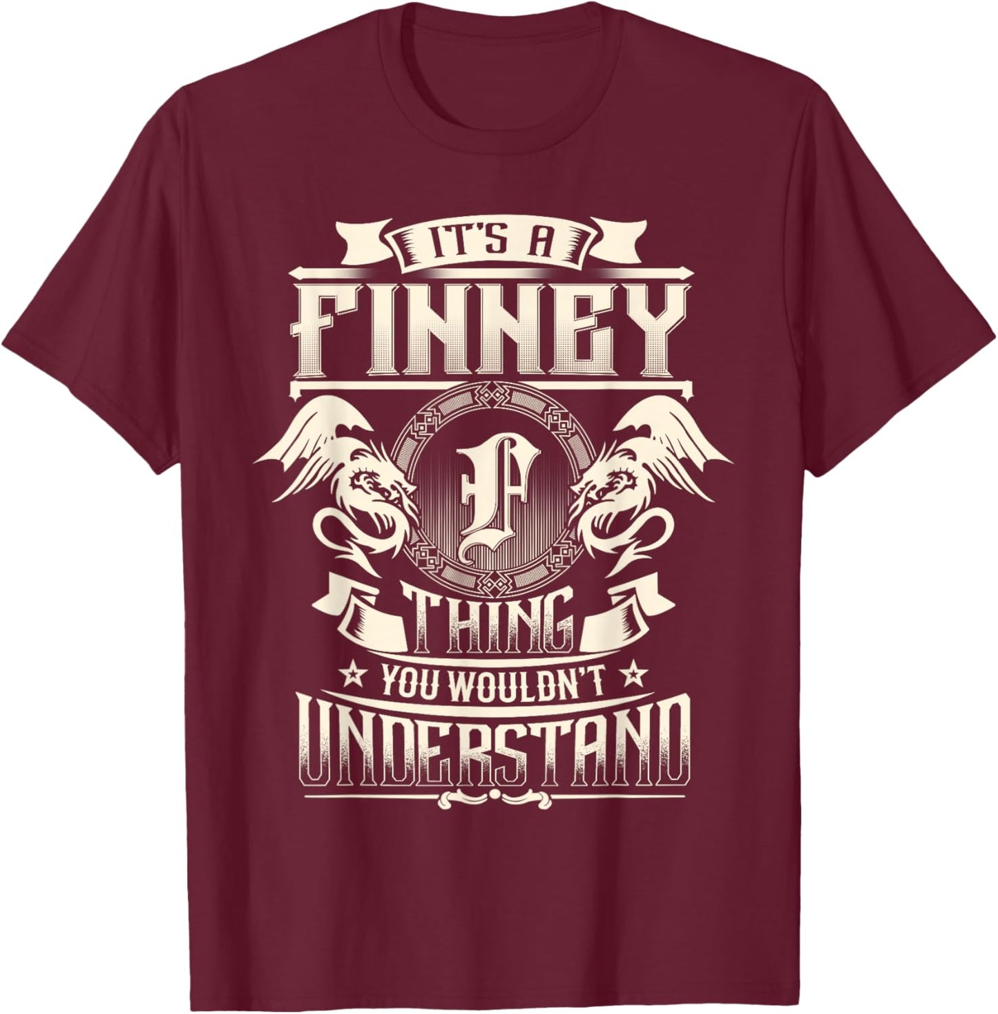 It's A Finney Thing You Wouldn't Understand Family Name T-Shirt - T-Shirt | Maroon
