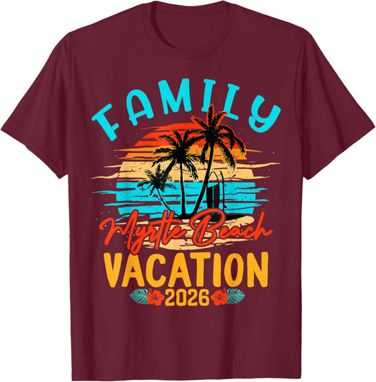 Family Myrtle Beach Vacation 2026 Summer Vacation Matching T-Shirt - T-Shirt | Maroon