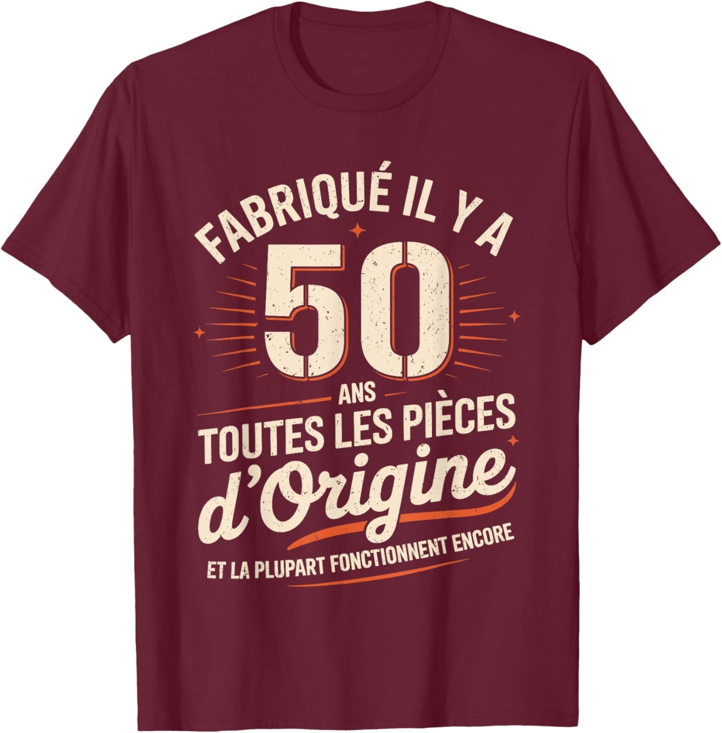 Humour 50 Ans Anniversaire Cadeau Original 50 Ans Homme T-Shirt - T-Shirt | Maroon