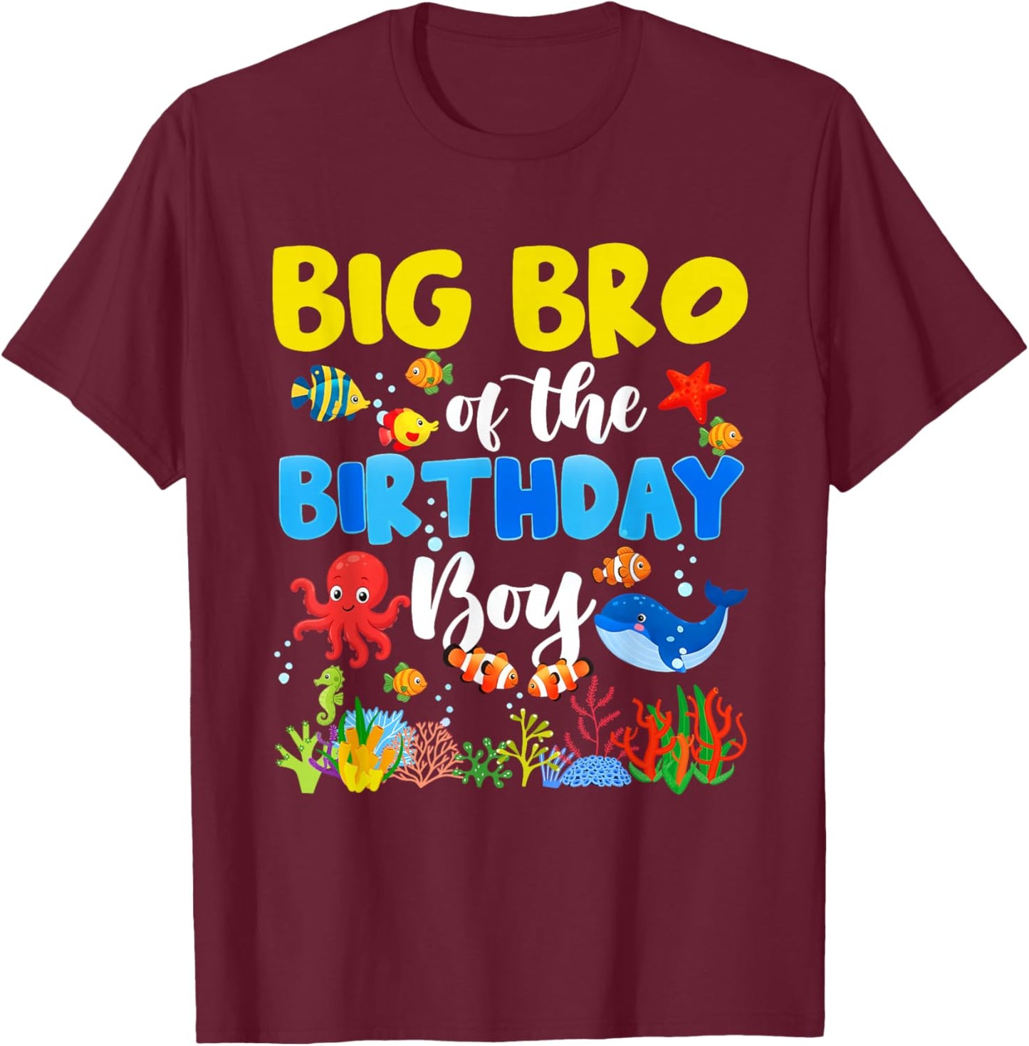 Big Bro of The Birthday Boy Sea Animals Ocean Theme Birthday T-Shirt - T-Shirt | Maroon
