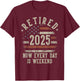 Retired 2025 Now Every Day Is Weekend Retirement US Flag T-Shirt - T-Shirt | Maroon