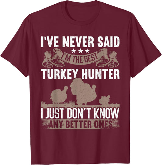 The Best Turkey Hunter Funny Turkey Hunting T-Shirt - T-Shirt | Maroon