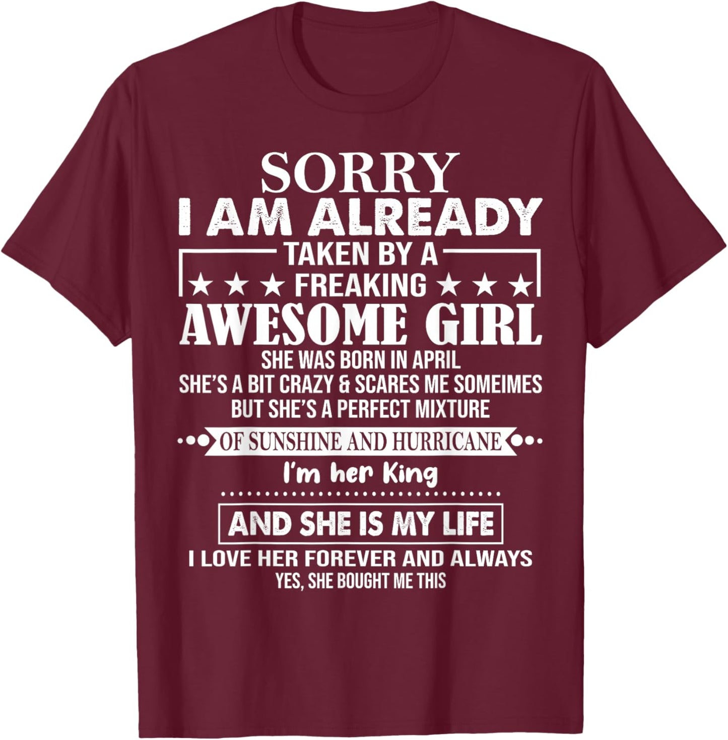 Sorry I Am Already Taken By A Freaking Awesome Girl APRIL T-Shirt - T-Shirt | Maroon