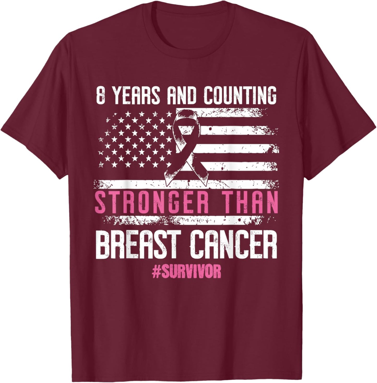 Stronger Than Breast Cancer 8 Years and Counting Survivor T-Shirt - T-Shirt | Maroon
