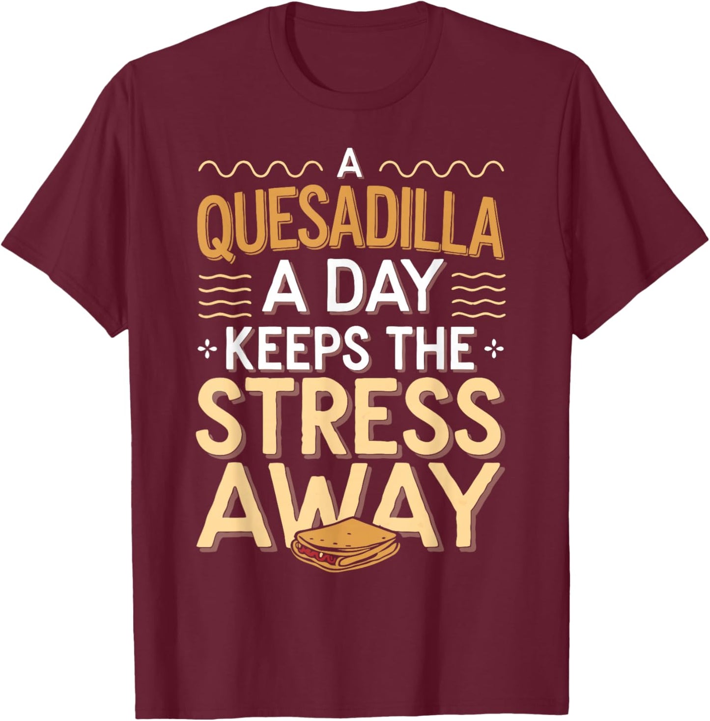 Funny Quesadilla T-Shirt - T-Shirt | Maroon