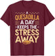 Funny Quesadilla T-Shirt - T-Shirt | Maroon