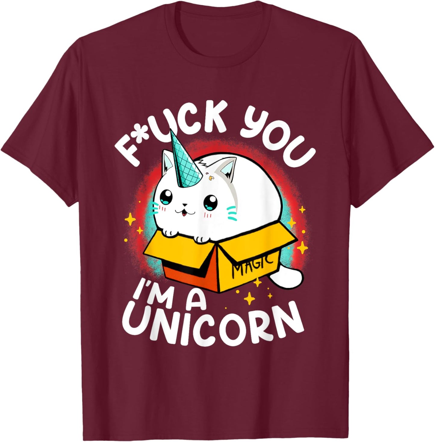Fuck You I'm A Unicorn Caticorn White Kitten Magic Box T-Shirt - T-Shirt | Maroon