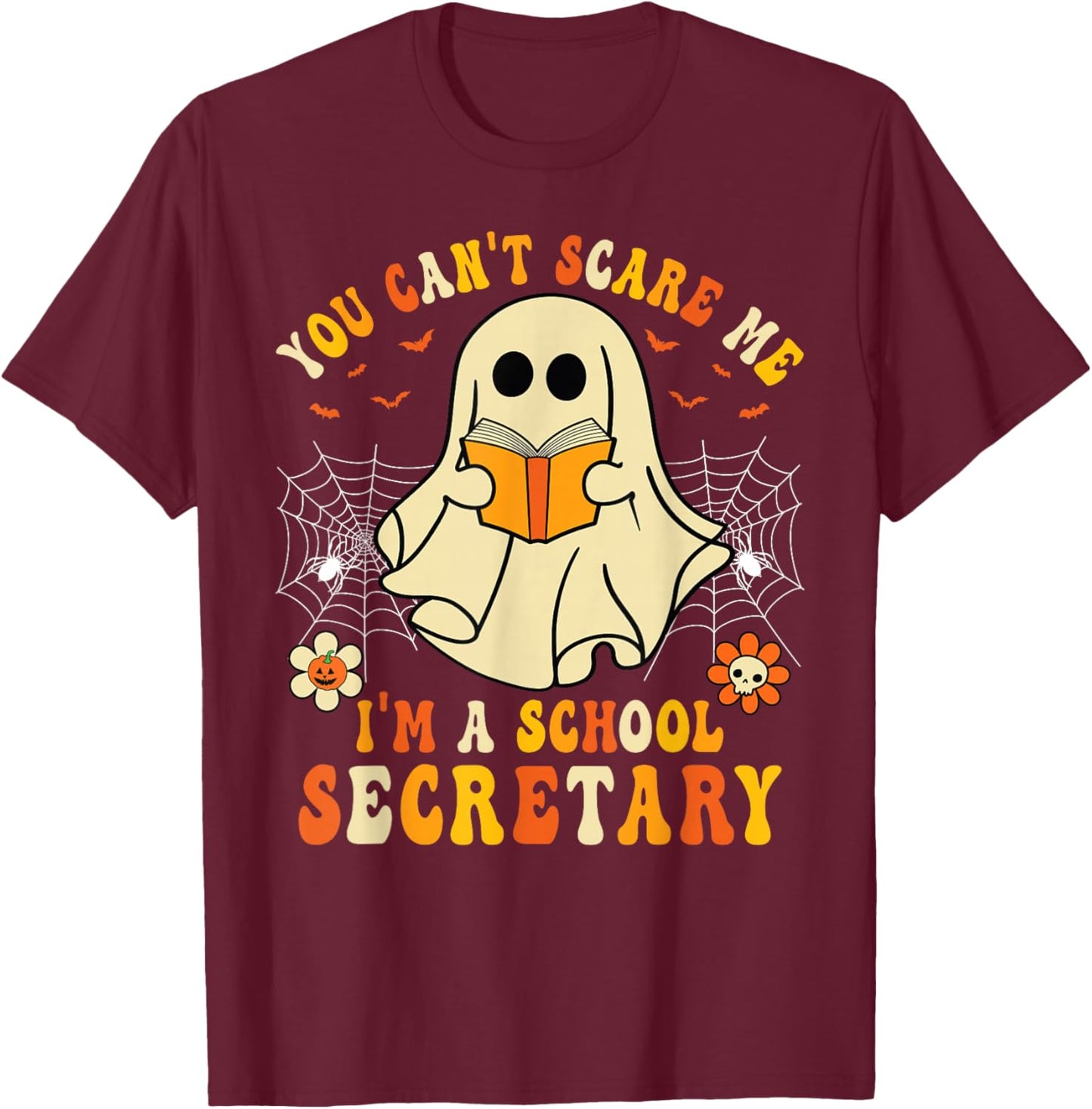 You Can't Scare Me I'm A School Secretary Halloween Candy T-Shirt - T-Shirt | Maroon
