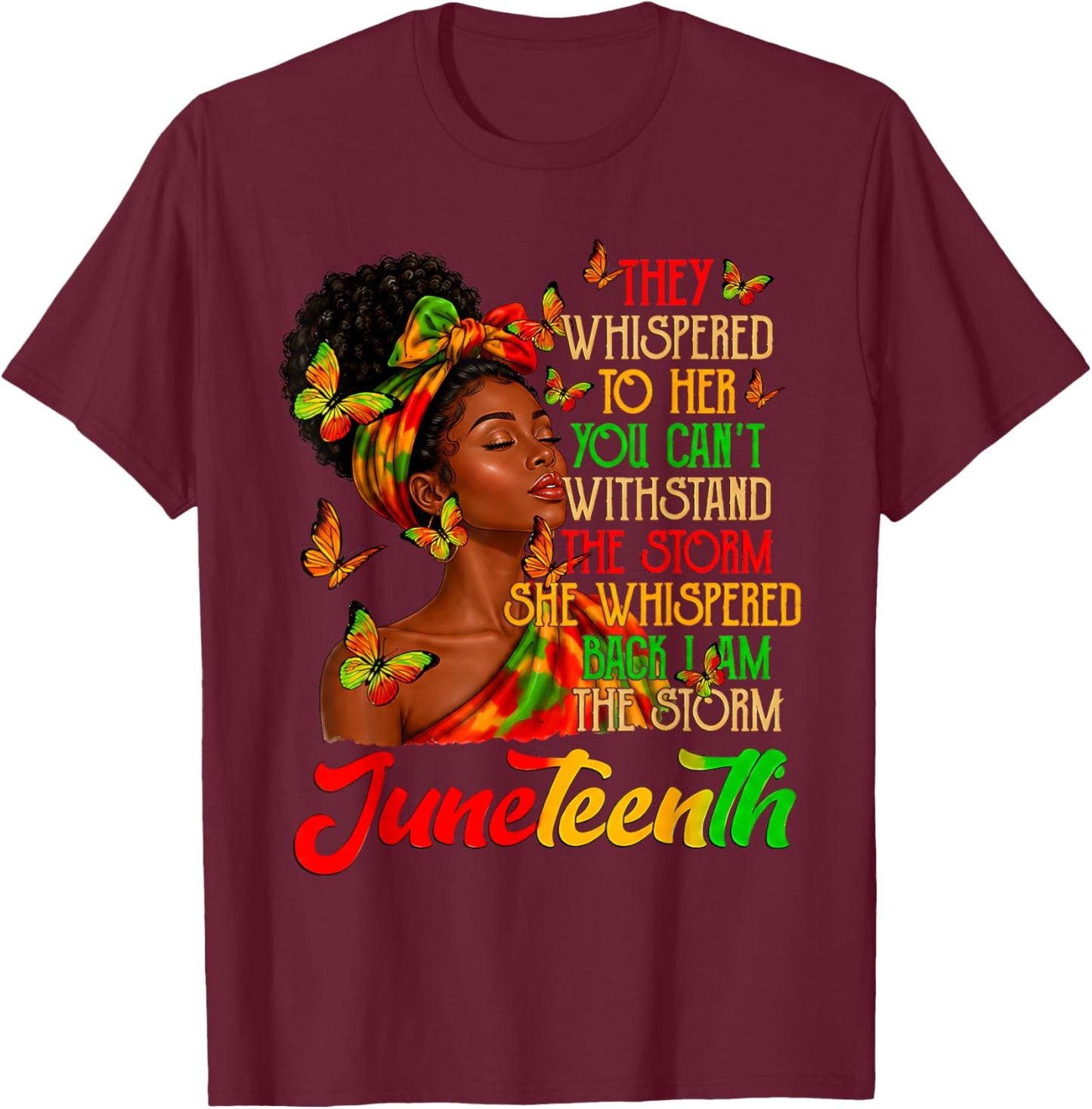 Juneteenth I am The Storm Black Women Black History Month T-Shirt - T-Shirt | Maroon