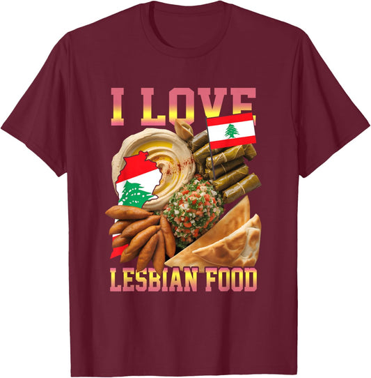 I Love Lesbian Food Funny Lebanese Food Meme Bootleg T-Shirt - T-Shirt | Maroon