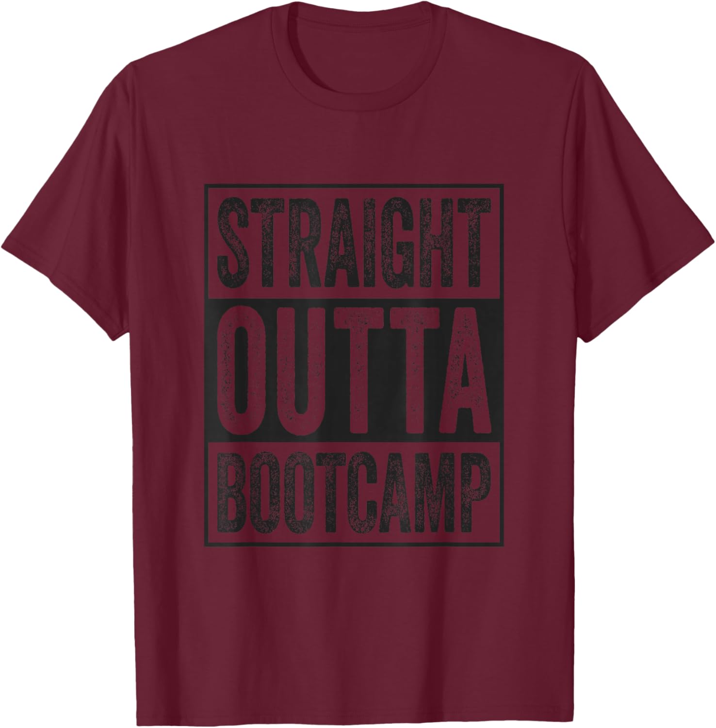 Straight Outta Bootcamp Soldier Basic Training Graduate T-Shirt - T-Shirt | Maroon