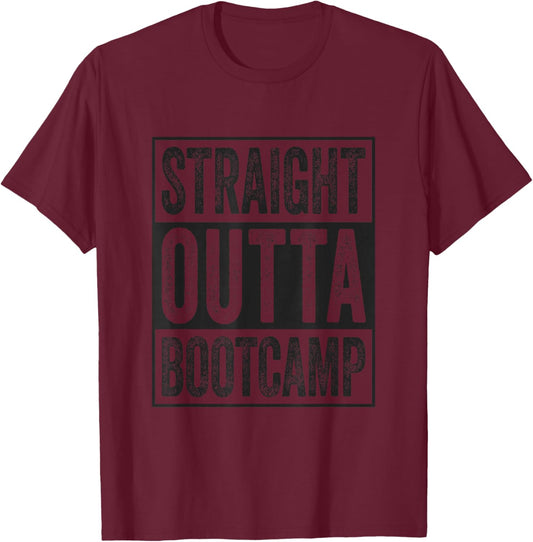 Straight Outta Bootcamp Soldier Basic Training Graduate T-Shirt - T-Shirt | Maroon