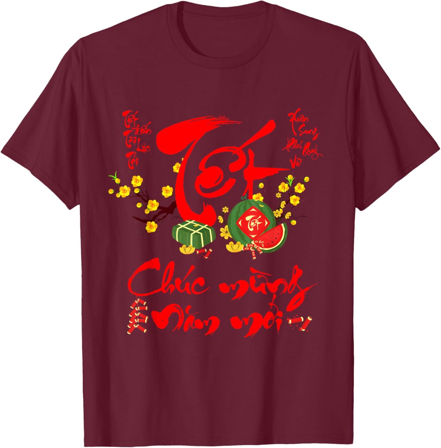 Vietnamese New Year Tet Decorations Chuc Mung Nam Moi T-Shirt - T-Shirt | Maroon