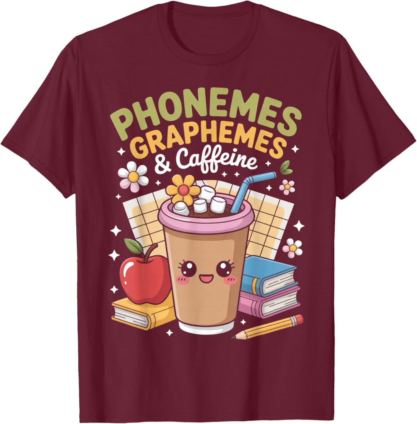 Phonemes Graphemes and Caffeine Drinking Coffee Teacher T-Shirt - T-Shirt | Maroon