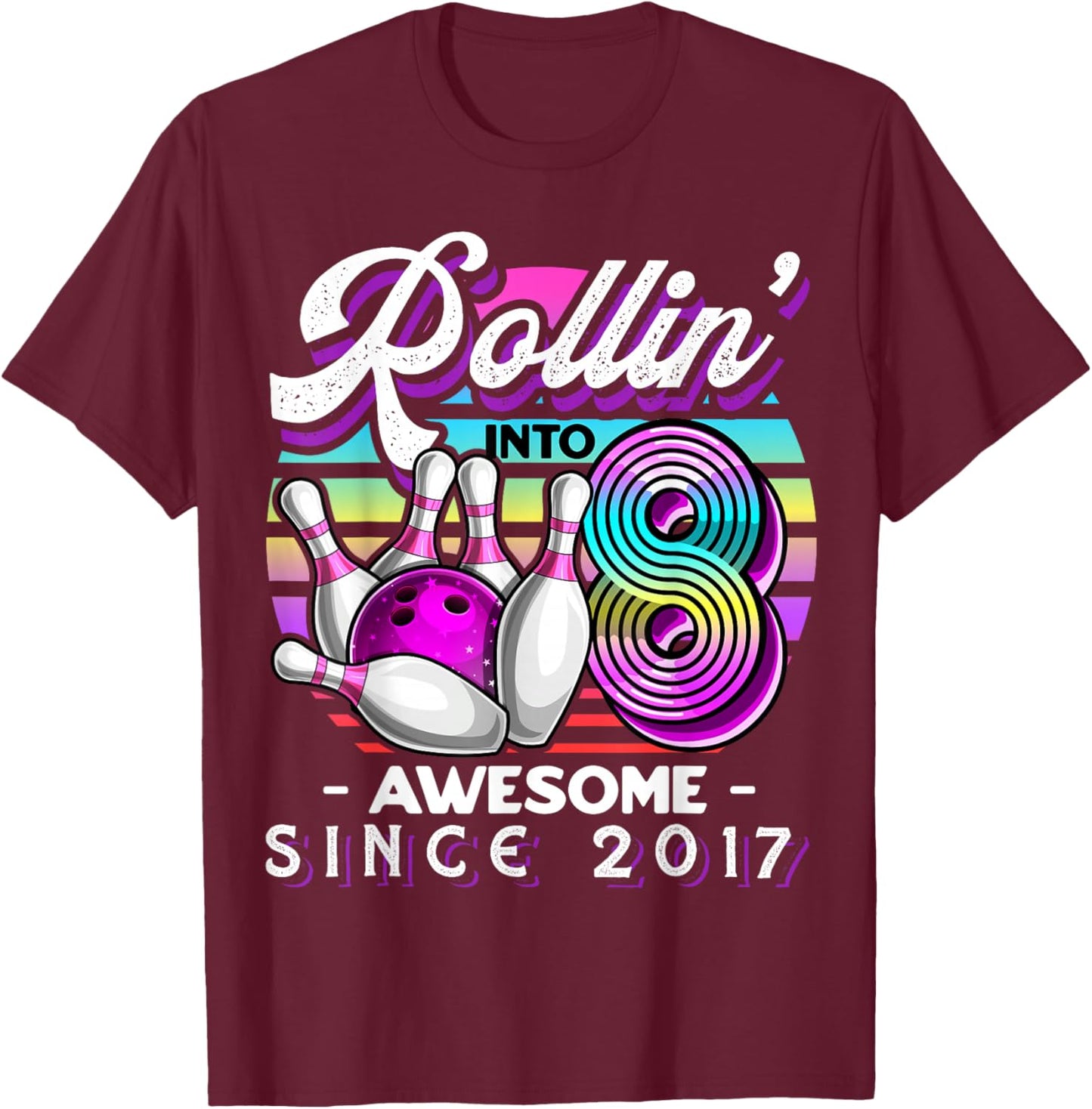 Bowling Party Rollin' 8 Awesome 2017 8th Birthday Girls T-Shirt - T-Shirt | Maroon