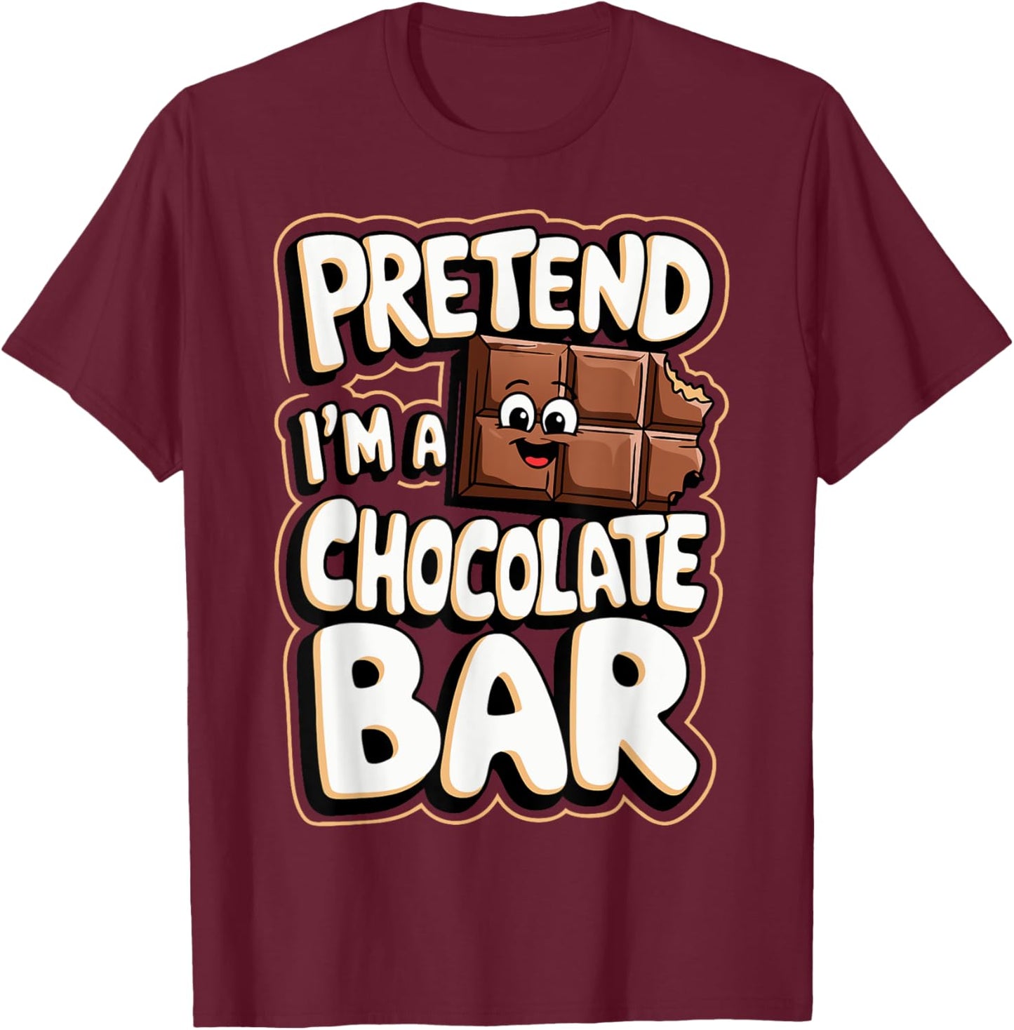 Pretend I'm A Chocolate Bar T-Shirt - T-Shirt | Maroon