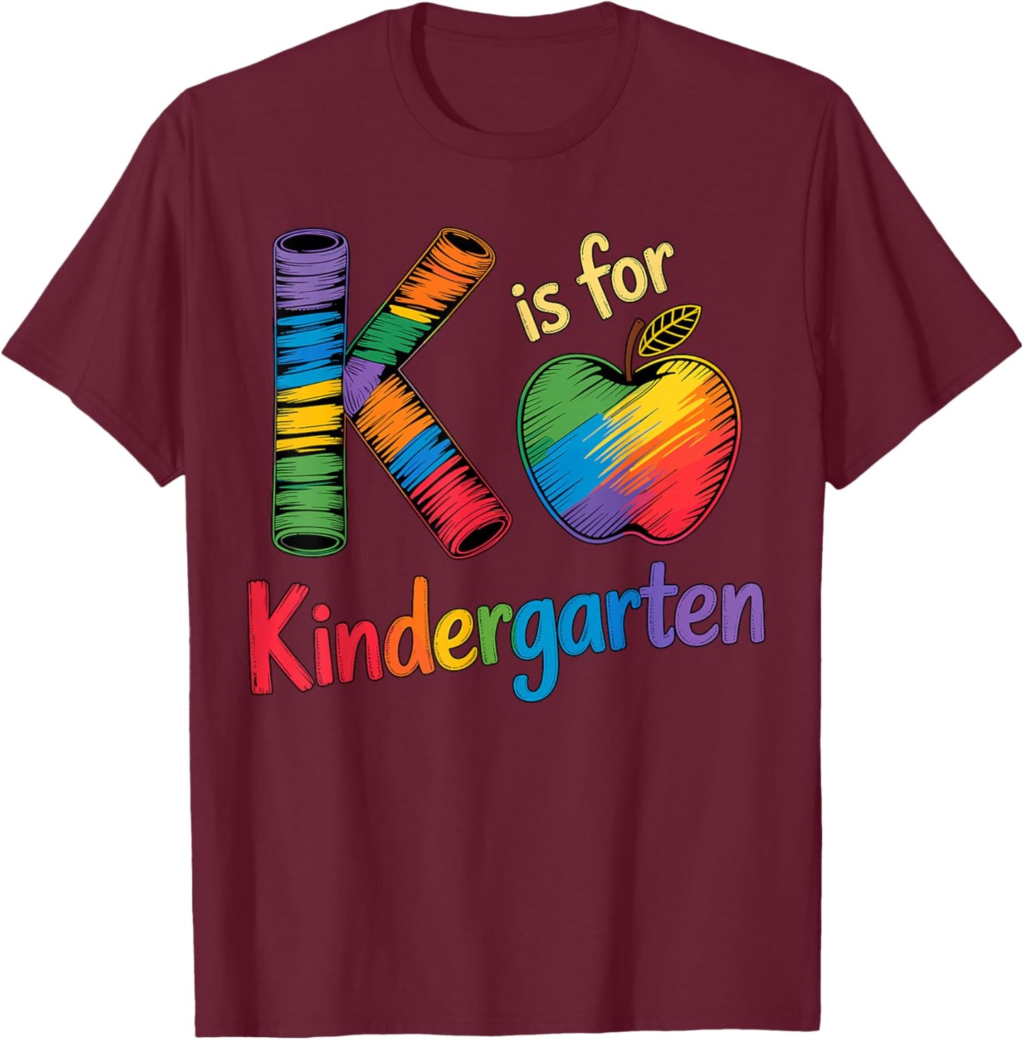 K is for Kindergarten T-Shirt - T-Shirt | Maroon