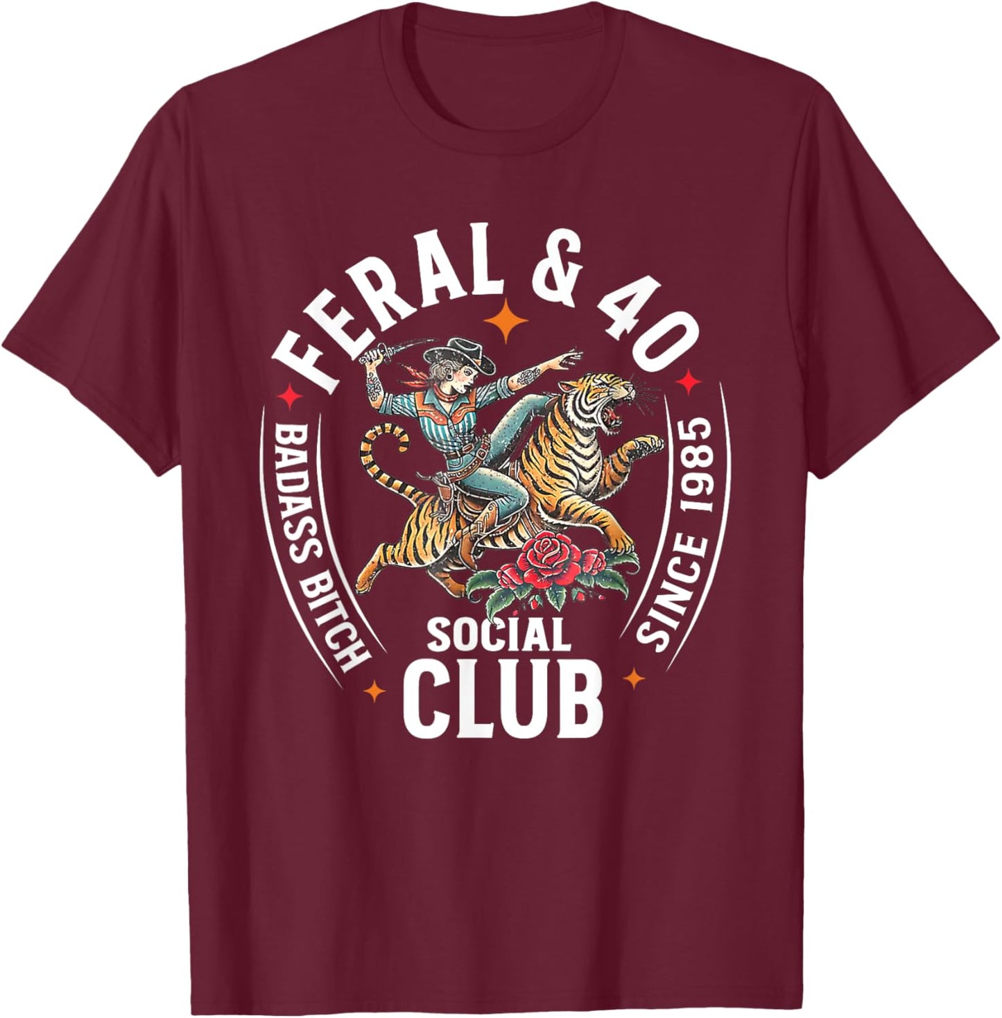 Feral & 40 Social Club Since 1985, Funny 40th Birthday T-Shirt - T-Shirt | Maroon