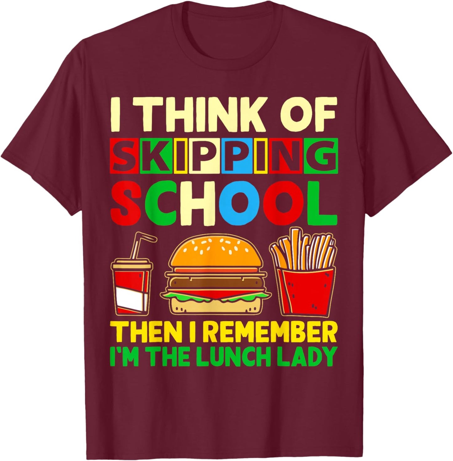 I'm the Lunch Lady shirt School Cafeteria Worker Women Gifts T-Shirt - T-Shirt | Maroon