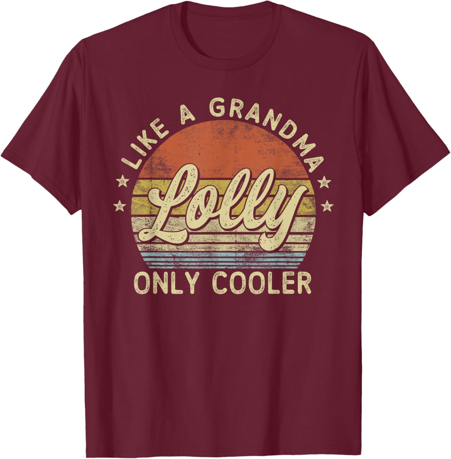 Lolly Like A Grandma Only Cooler Mother's Day Lolly T-Shirt - T-Shirt | Maroon