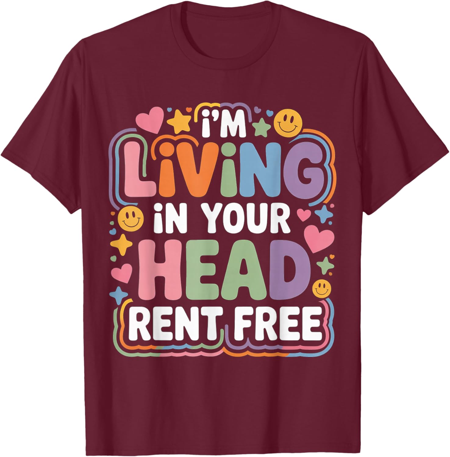 I'm Living in Your Head Rent Free T-Shirt - T-Shirt | Maroon