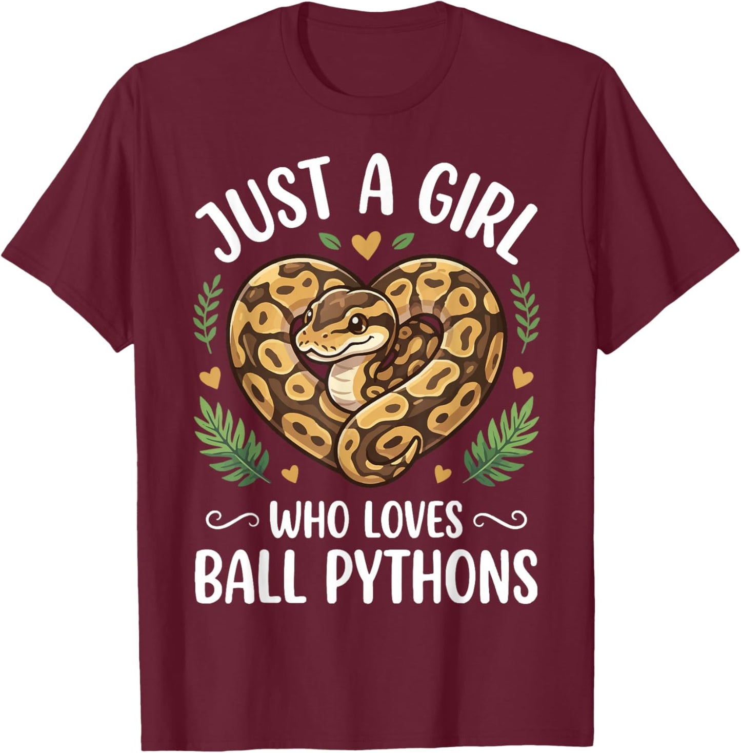 Just A Girl Who Loves Ball Pythons T-Shirt - T-Shirt | Maroon