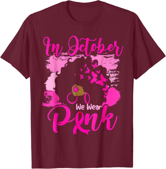 In October We Wear Pink Black Woman Breast Cancer Awareness T-Shirt - T-Shirt | Maroon