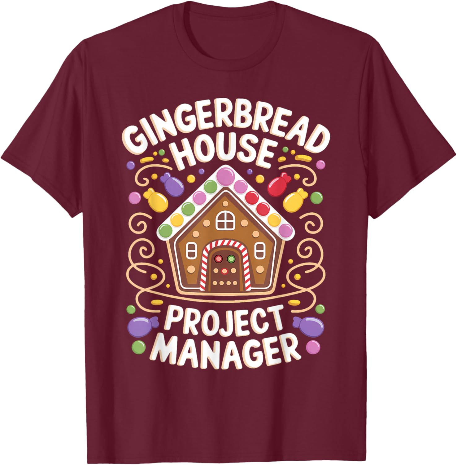 Gingerbread House Project manager Decorating Baking Xmas T-Shirt - T-Shirt | Maroon
