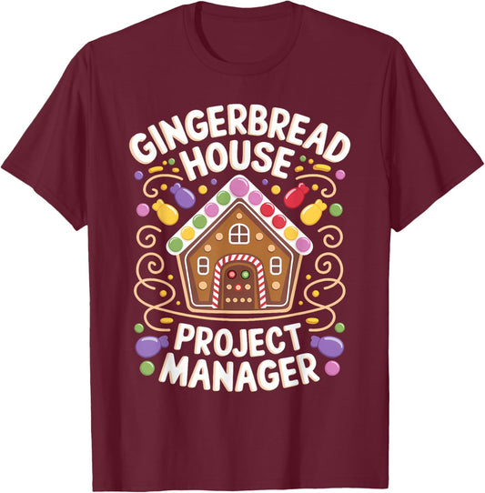 Gingerbread House Project manager Decorating Baking Xmas T-Shirt - T-Shirt | Maroon
