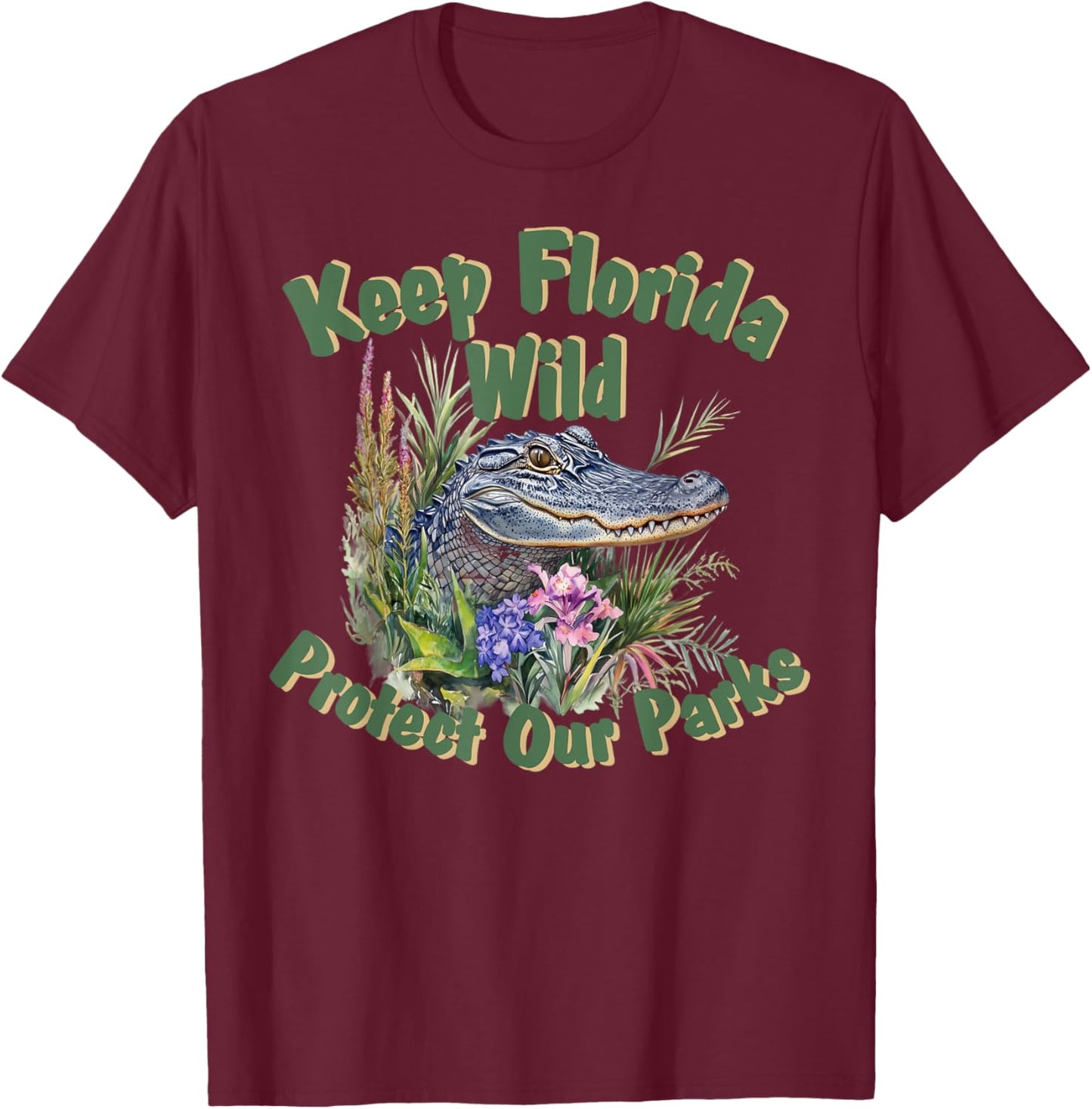 Keep Florida Wild Protect Florida Parks T-Shirt - T-Shirt | Maroon