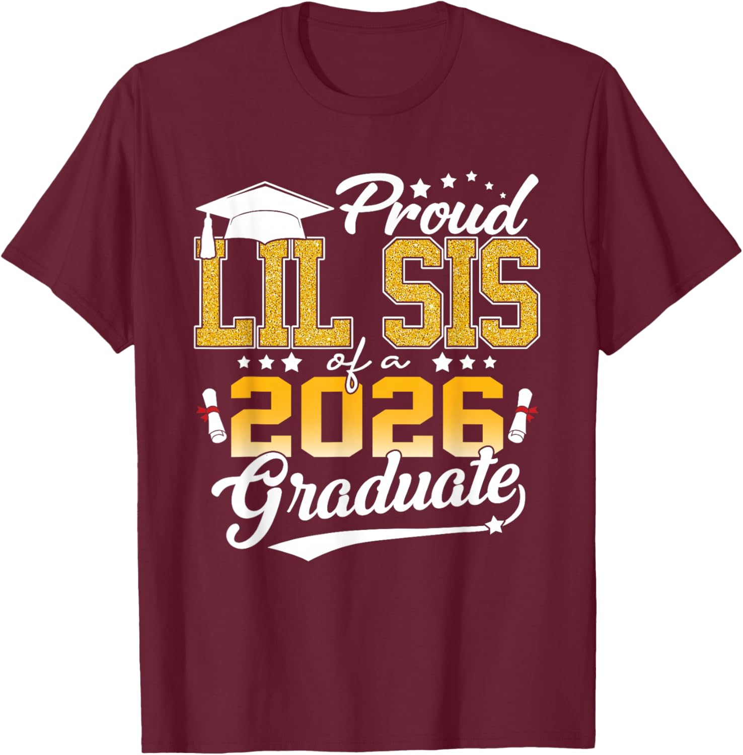 Senior 2026 Proud Lil Sis of A Class of 2026 Graduate Senior T-Shirt - T-Shirt | Maroon