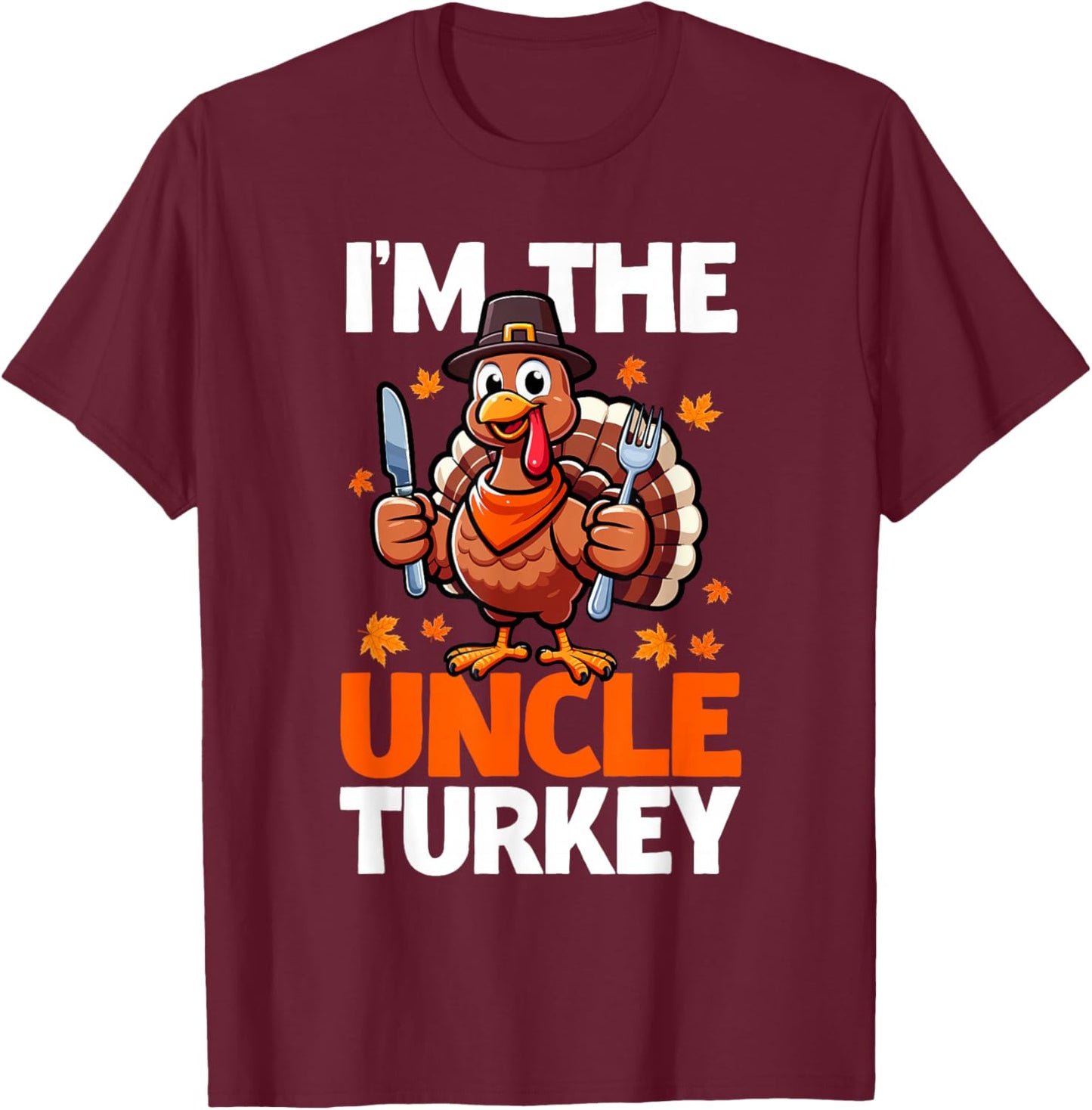 I'm Uncle Turkey Thanksgiving Fall Costume Family Group T-Shirt - T-Shirt | Maroon