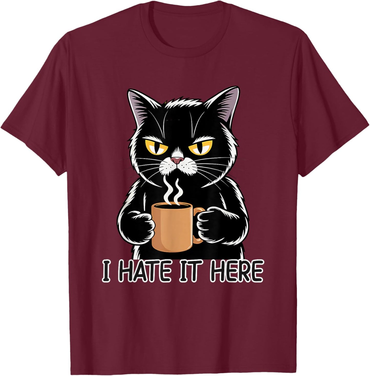 I Hate It Here T-Shirt - T-Shirt | Maroon