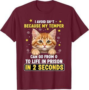 I Avoid Sht Because My Temper Can Go from 0 to Life Prison T-Shirt - T-Shirt | Maroon