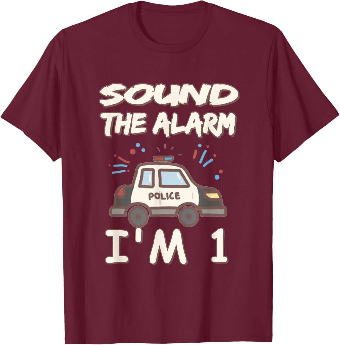 Kids Sound The Alarm I Am 1 Year Old Police Birthday T-Shirt - T-Shirt | Maroon