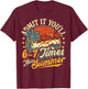 Admit It You'll Miss Me 6-7 Times This Summer Funny Saying T-Shirt - T-Shirt | Maroon