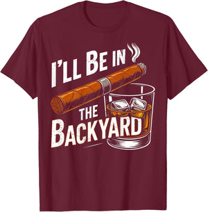 (ON Back) I'll Be in The Backyard T-Shirt - T-Shirt | Maroon