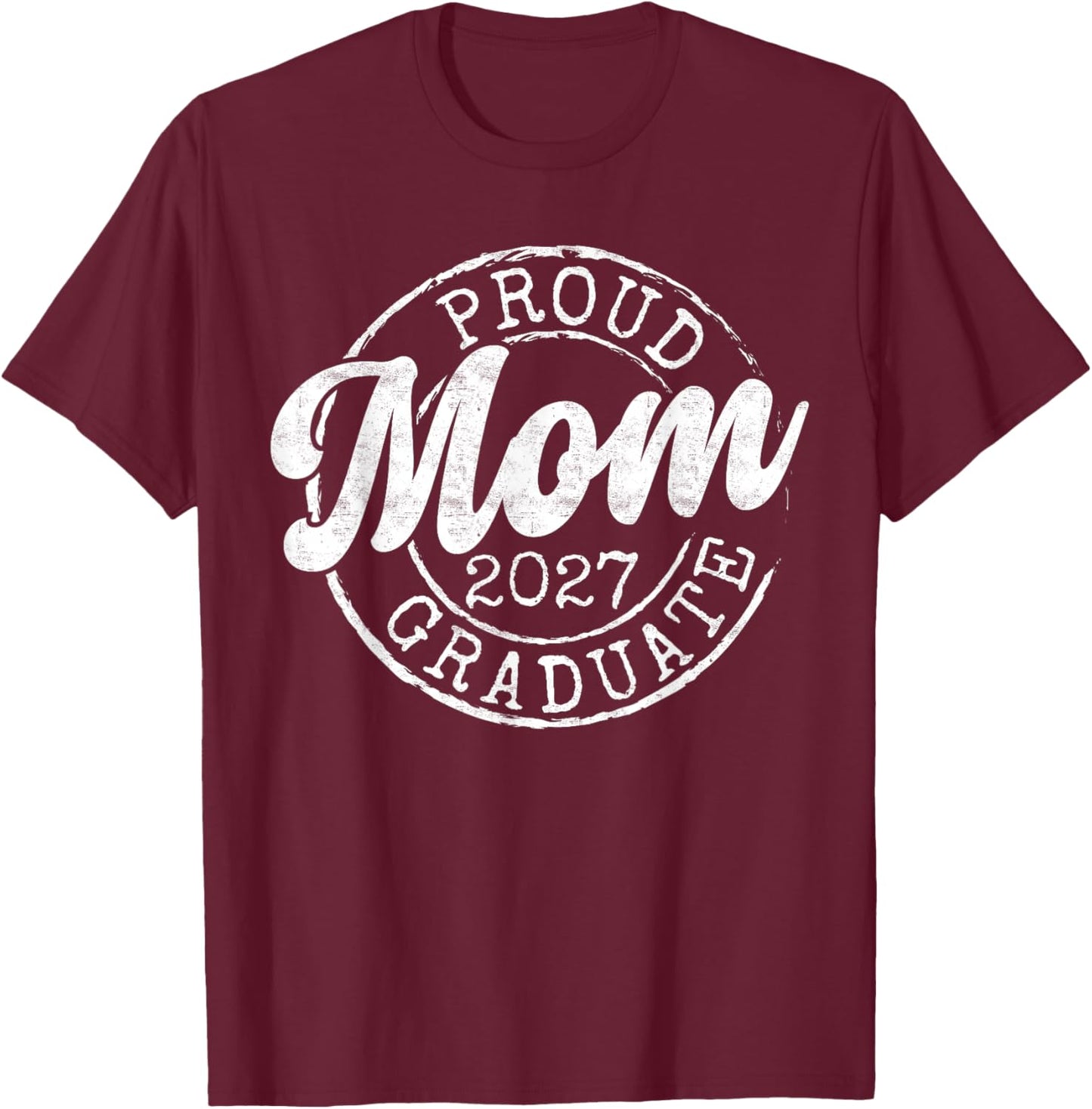 Proud Mom of 2027 Graduate Stamp Mother Senior 27 Graduation T-Shirt - T-Shirt | Maroon